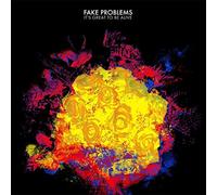 Fake Problems - It's Great To Be Alive