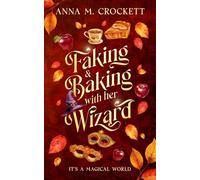 Faking & Baking with Her Wizard: It's a Magical World