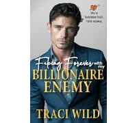 Faking Forever with my Billionaire Enemy: A Forced Proximity Off-limits Romance