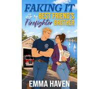 Faking It With My Best Friend's Firefighter Brother: A Sweet Small-Town Slow Burn Romance: 1