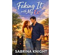 Faking it with my ex: an enemies to lovers small town sweet romance