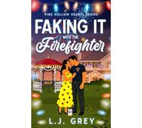 Faking It With the Firefighter: A Small-Town Fake Dating Second-Chance Romance: 2
