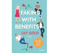 Faking With Benefits: Roman | Die deutsche Ausgabe der extra spicy Why-Choose-Romance: 4