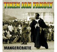 FAKOLY, TIKEN JAH - MANGERCRATIE