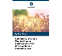 Faktoren, die das Marketing in halbstaatlichen Unternehmen beeinflussen