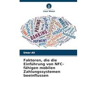 Faktoren, die die Einführung von NFC-fähigen mobilen Zahlungssystemen beeinflussen