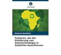 Faktoren, die die Einführung von Solartechnologie in Südafrika beeinflussen