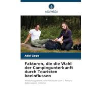 Faktoren, die die Wahl der Campingunterkunft durch Touristen beeinflussen: Wildschutzgebiete, eine Fallstudie zum L. Nakuru Nationalpark in Kenia