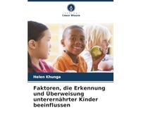 Faktoren, die Erkennung und Überweisung unterernährter Kinder beeinflussen