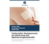 Faktorieller Designansatz als Werkzeug der Optimierungsmethodik: Formulierung, Entwicklung und Bewertung eines transdermalen Pflasters