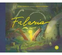 Falaria. Il mondo aspetta un bambino. Ediz. a colori