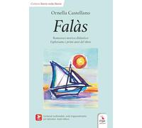 Falàs. Esploriamo i primi anni del 1800. Ediz. italiana e inglese. Con Contenuto digitale per accesso online: contenuti multimediali, unità di apprendimento per laboratori, audio letture