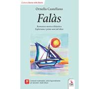 Falàs. Esploriamo i primi anni del 1800. Ediz. italiana e inglese. Con Contenuto digitale per accesso online: contenuti multimediali, unità di apprendimento per laboratori, audio letture