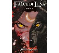 Falce di Luna - Parte 1: Vol. 1