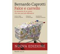 FALCE E CARRELLO. IN MEMORIA DI UN UOMO CHE NON PUO' PIU' DIFENDERSI - CAPROTTI