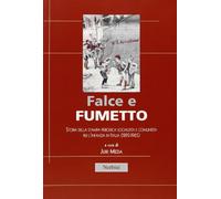 Falce e fumetto. Storia della stampa periodica socialista e comunista per l'infanzia in Italia (1893-1965)