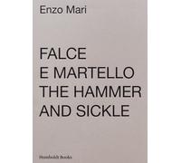 FALCE E MARTELLO - THE HAMMER AND THE SICKLE - MARI ENZO, PELLEGRINI N.