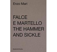 FALCE E MARTELLO - THE HAMMER AND THE SICKLE - MARI ENZO, PELLEGRINI N.
