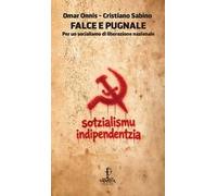 Falce e pugnale. Per un socialismo di liberazione nazionale