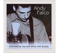 Falco, Andy - Sentenced To Life With The Blues