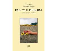 Falco e Debora. Il riflesso del passato