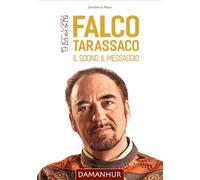 Falco Tarassaco. Il sogno, il messaggio. Ediz. multilingue