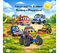 Falcon and His Buddies: Building a Playground: Story,coloring & activity for kids ages 4-8