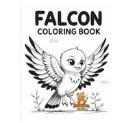 Falcon Coloring Book for Kids Ages 4-8: Fun and Educational Coloring Pages of Majestic Falcons Soaring High in Nature