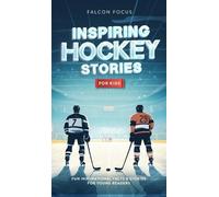 Falcon Focus Inspiring Hockey Stories For Kids - Fun, Inspira (Copertina rigida)