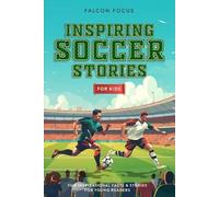 Falcon Focus Inspiring Soccer Stories For Kids - Fun, Inspirational (Tascabile)