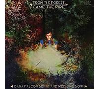 Falconberry, Dana - From The Forest Came The Fire