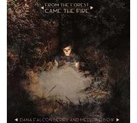 Falconberry, Dana & Medicine Bow - From The Forest Came The Fire