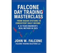 Falcone Day Trading Masterclass: From Radar Systems to Consistent Daily Income - A 33-Year Engineer’s Real Method in 2025