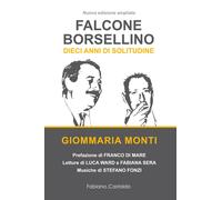 Falcone e Borsellino. Dieci anni di solitudine - [Fabiano&Castaldo Editore]