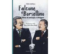 Falcone e Borsellino. Storia di amicizia e coraggio
