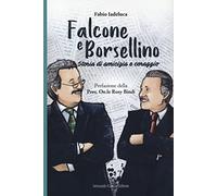 Falcone e Borsellino. Storia di amicizia e coraggio