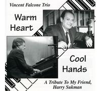 Falcone, Vincent Trio - Warm Heart Cool Hands (A Tribute To My Friend)