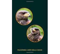 Falconeria l'arte della caccia: Poiana del deserto, Harris Hawk. Regalo di falconeria, regalo di ornitologo. Formato A5, 120 pagine, foderate in un ... amanti della natura e degli uccelli