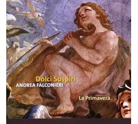 FALCONIERI, A. - DOLCI SOSPIRI