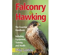 Philip Golding Falconry & Hawking - The Essential Handbook - Includi (Tascabile)