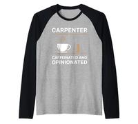 Falegname carpentiere con caffeina e opinionato Giochi di parole Falegname Maglia con Maniche Raglan