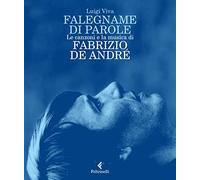Falegname di parole. Le canzoni e la musica di Fabrizio De André