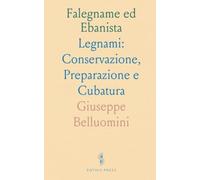 Falegname ed Ebanista: Legnami: Conservazione, Preparazione e Cubatura