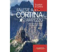 Falesie a Cortina d'Ampezzo. Ediz. italiana, inglese, tedesca