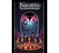 Falha crítica- Uma aventura no mundo inverso