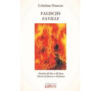 Faliscjis. Faville Storiis di fûc e di fum. Storie di fuoco e di fumo