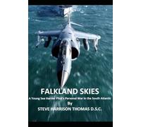 Falkland Skies: A Young Sea Harrier Pilot’s Personal War in the South Atlantic