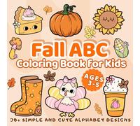Fall ABC Coloring Book for Kids Ages 3-5: with 30+ Simple and Cute Alphabet Designs for Toddlers from A to Z