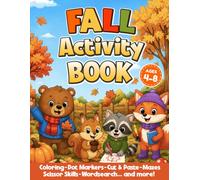 Fall Activity Book for Kids Ages 4-8: Fun Autumn Seasonal Activity Book with Coloring Pages, Mazes, Dot Markers, Scissor Skills, Word Search, Counting Games & More