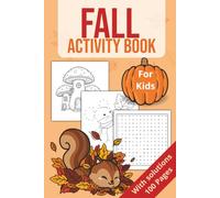 Fall Activity Book for Kids Ages 6-9: Connect the Dots, Mazes, Word Searches, Crosswords & Coloring Pages - Cozy Autumn Activities for Kids - 6×9 Inches